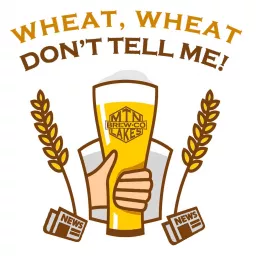 Wheat, Wheat...Don't Tell Me! Podcast artwork