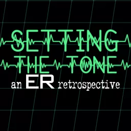 Setting the Tone: An ER Retrospective Podcast artwork