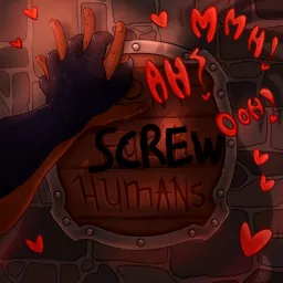 Screw Humans Podcast artwork