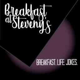 Breakfast At Steveny's Podcast artwork