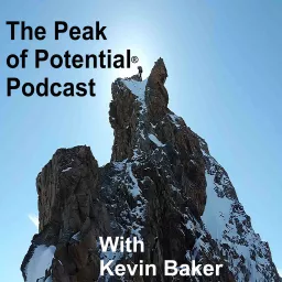 The Peak of Potential® Podcast with Kevin Baker artwork