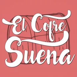 El Cofre Suena - elCofreSuena Podcast artwork