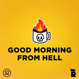 Good Morning From Hell Podcast artwork