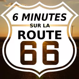 6 minutes sur la Route 66 Podcast artwork