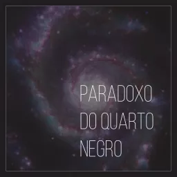 Paradoxo do Quarto Negro Podcast artwork