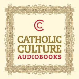 Catholic Culture Audiobooks Podcast artwork