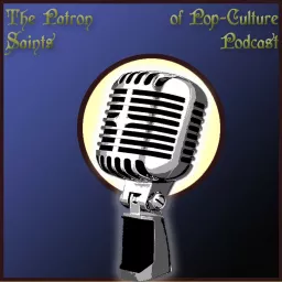 The Patron Saints of Pop-Culture Podcast artwork