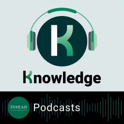 INSEAD Knowledge Podcast artwork