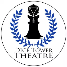 Dice Tower Theatre Podcast artwork