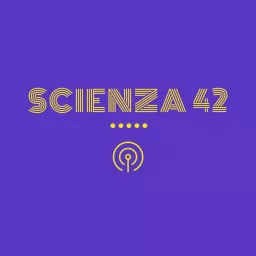Scienza 42 Podcast artwork
