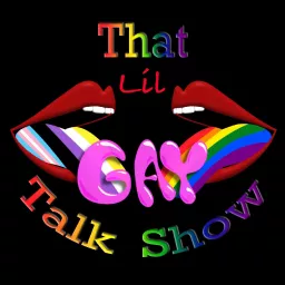 That Lil Gay Talk Show! Podcast artwork