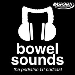 Bowel Sounds: The Pediatric GI Podcast artwork