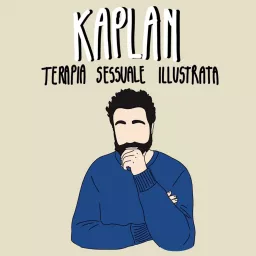 KAPLAN - Terapia Sessuale Illustrata Podcast artwork
