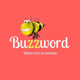 Buzzword - Diamo voce ai contenuti Podcast artwork