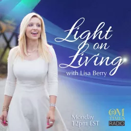 Light On Living with Lisa Berry Podcast artwork