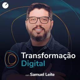 Transformação Digital - Samuel Leite Podcast artwork
