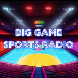 Big Game Sports Radio Podcast artwork