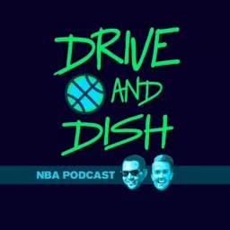 Drive and Dish NBA Podcast artwork