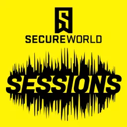 The SecureWorld Sessions Podcast artwork