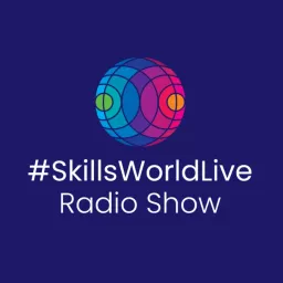 #SkillsWorldLive Radio Show Podcast artwork