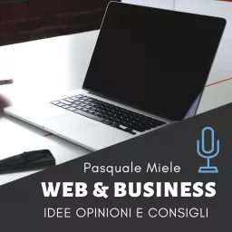 Pasquale Miele - Web & Business Podcast artwork