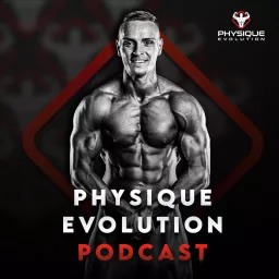 Physique Evolution Podcast artwork