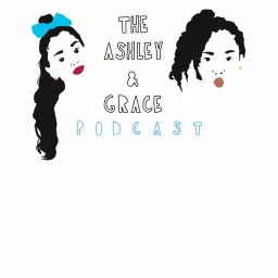 The Ashley & Grace Podcast Show artwork