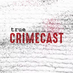 True Crimecast Podcast artwork