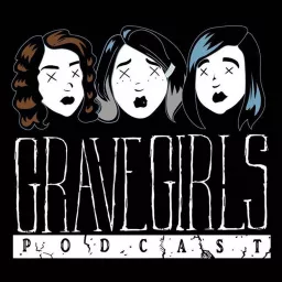 Grave Girls Podcast artwork