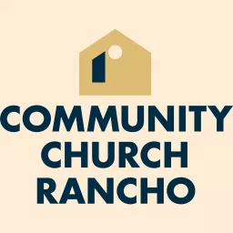Community Church Rancho Podcast artwork