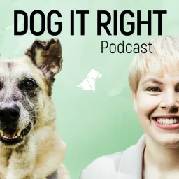 Dog It Right | Der Podcast für Hundemenschen artwork