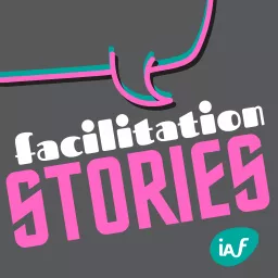 Facilitation Stories Podcast artwork