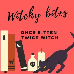 Witchy Bites: once bitten, twice witch Podcast artwork