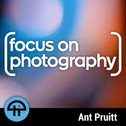 Focus On Photography (Audio) Podcast artwork