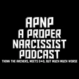 APNP - A Proper Narcissist Podcast artwork