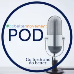 #dobetter Pod Podcast artwork