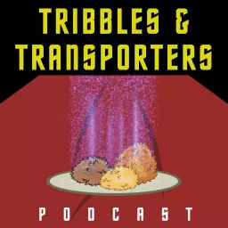 Tribbles & Transporters Podcast artwork