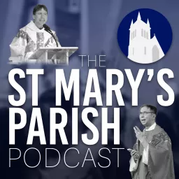 The St. Mary's Parish Podcast artwork