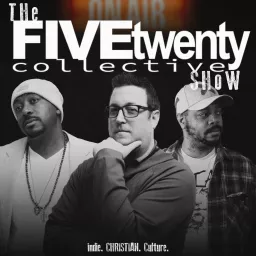 The FiveTwenty Collective Show Podcast artwork