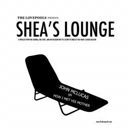 The Lovepools Presents: Shea's Lounge Podcast artwork