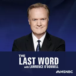 The Last Word with Lawrence O’Donnell Podcast artwork