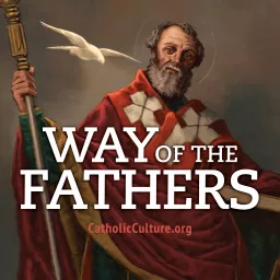 Way of the Fathers Podcast artwork