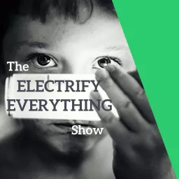 The Electrify Everything Show Podcast artwork