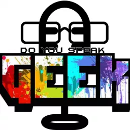 Do You Speak Geek? Podcast artwork