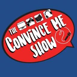 The Convince Me Show Podcast artwork