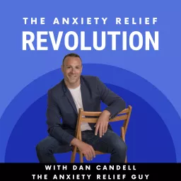 The Anxiety Relief Revolution Podcast