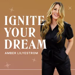 IGNITE YOUR DREAM Podcast artwork