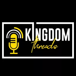 Kingdom Threads Podcast