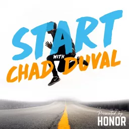 Start with Chad Duval Podcast artwork