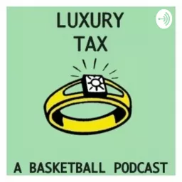 The Luxury Tax Podcast artwork
